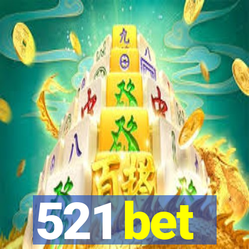 521 bet